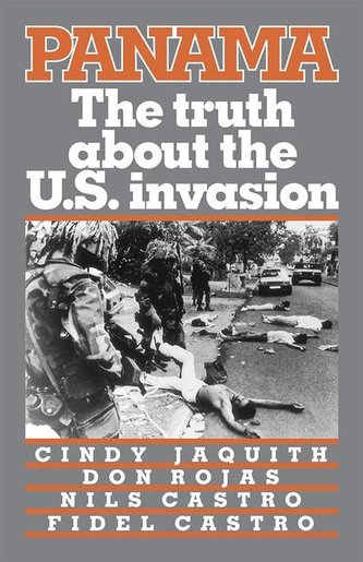 Panama: The Truth about the U.S. Invasion