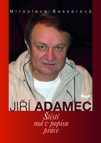 Jiří Adamec Štěstí v popisu práce