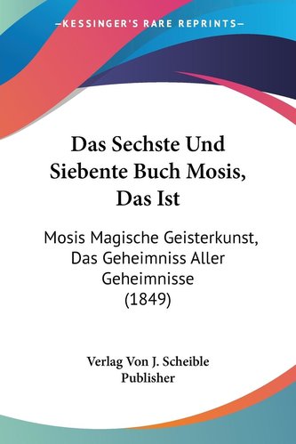 Das Sechste Und Siebente Buch Mosis, Das Ist