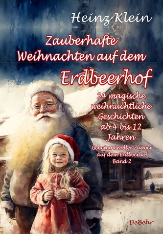Zauberhafte Weihnachten auf dem Erdbeerhof - 24 magische weihnachtliche Geschichten ab 4 bis 12 Jahren - Geheimnisvoller Zauber