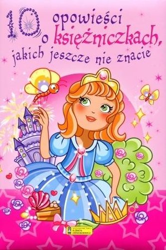 10 opowieści o księżniczkach, jakich jeszcze nie