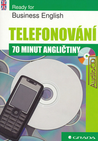Ready for business English : 70 minut angličtiny, Telefonování : 70 minut angličtiny (Bernie Martin, 2006)