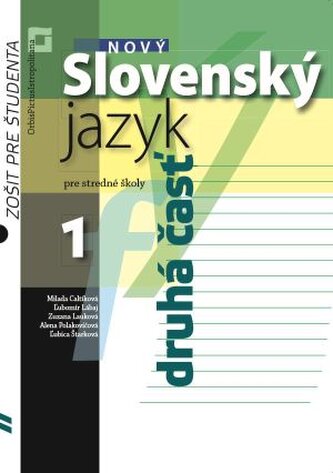 Nový Slovenský jazyk pre stredné školy 1 - Zošit pre študenta 2. časť