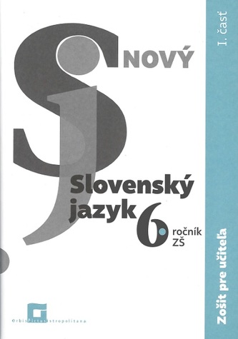 Nový Slovenský jazyk 6. ročník ZŠ (1.časť) zošit pre učiteľa