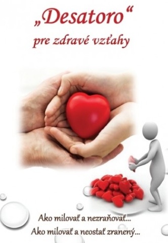 Desatoro pre zdravé vzťahy Desatoro pre zdravé vzťahy