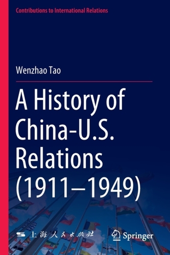 A History of China-U.S. Relations (1911-1949) A History of China-U.S. Relations (1911-1949)
