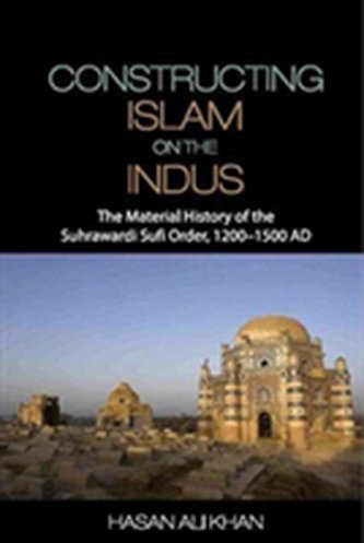 Constructing Islam on the Indus Constructing Islam on the Indus