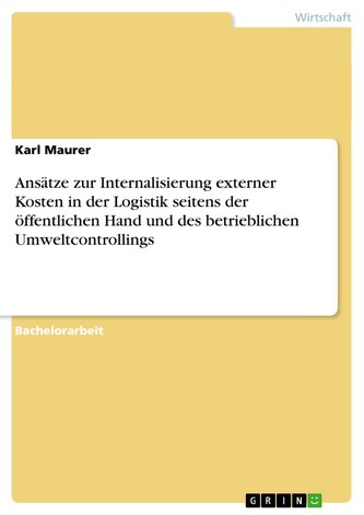 Ansätze zur Internalisierung externer Kosten in der Logistik seitens der öffentlichen Hand und des betrieblichen Umweltcontrolli