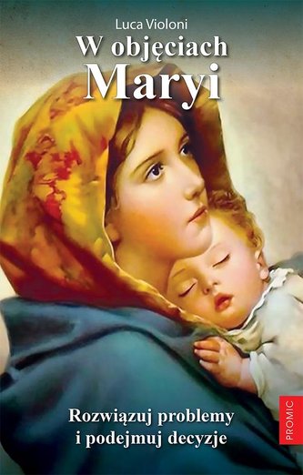 W objęciach Maryi W objęciach Maryi