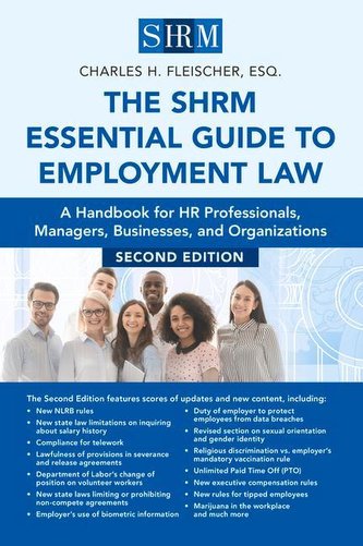 The Shrm Essential Guide to Employment Law, Second Edition: A Handbook for HR Professionals, Managers, Businesses, and Organizat