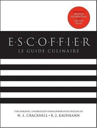 Escoffier: The Complete Guide to the Art of Modern Cookery Escoffier: The Complete Guide to the Art of Modern Cookery