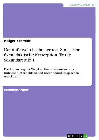 Der außerschulische Lernort Zoo ¿ Eine fachdidaktische Konzeption für die Sekundarstufe 1