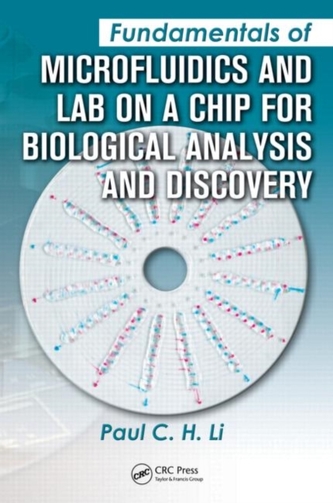 Fundamentals of Microfluidics and Lab on a Chip for Biological Analysis and Discovery Fundamentals of Microfluidics and Lab on a Chip for Biological Analysis and Discovery