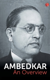 AMBEDKAR: AN OVERVIEW