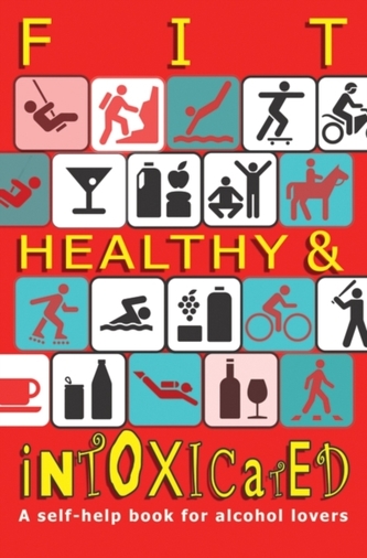 Fit, Healthy and Intoxicated