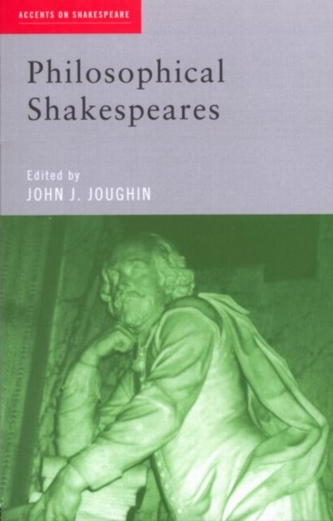 Philosophical Shakespeares Philosophical Shakespeares