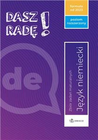 Dasz radę! Język niemiecki. Zbiór zadań maturalnych. Poziom rozs