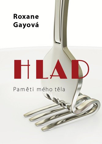 Hlad : paměti mého těla (Roxane Gay, 2019)
