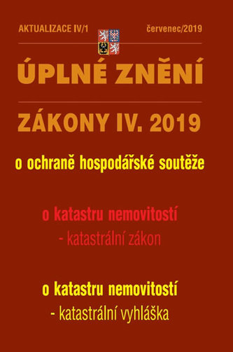 AKTUALIZACE 2019 IV/1 - Zákon o ochraně hospodářské soutěže, Katastrální zákon, Katastrální vyhláška