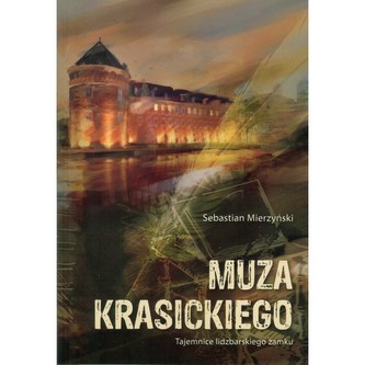 Muza Krasickiego Tajemnice lidzbarskiego zamku