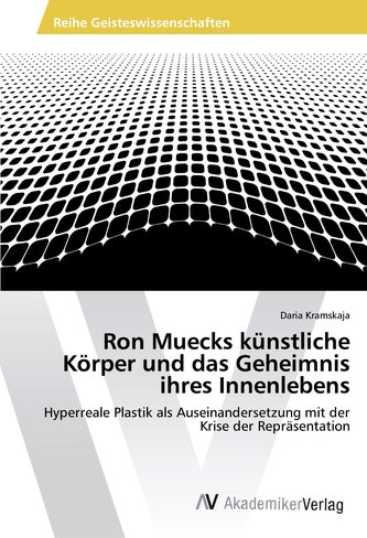 Ron Muecks künstliche Körper und das Geheimnis ihres Innenlebens