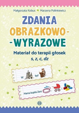 Zdania obrazkowo-wyrazowe - s, z, c, dz w.2023 Zdania obrazkowo-wyrazowe - s, z, c, dz w.2023