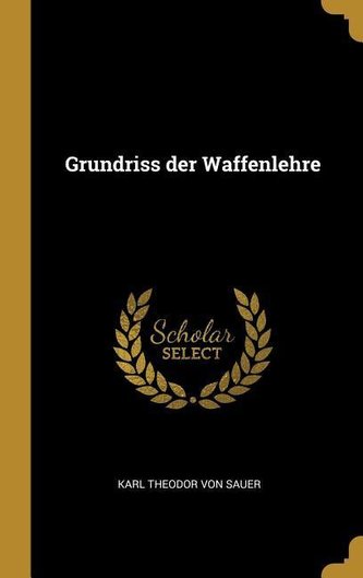 Grundriss Der Waffenlehre
