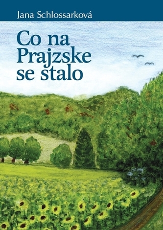 Co na Prajzske se stalo (Jana Schlossarková, 2019)