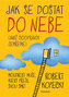 Jak se dostat do nebe (aniž doopravdy zemřeme)