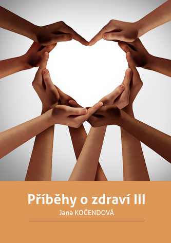 Příběhy o zdraví III Příběhy o zdraví III