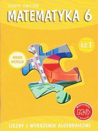 Matematyka z plusem. Liczby i wrażenia algebraiczne. Część 1. Kl