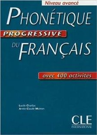 Phonetique Progressive Du Francais: Niveau Avance