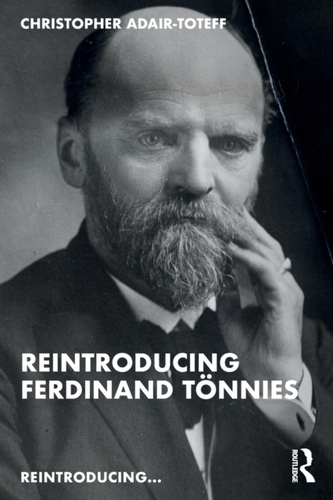 Reintroducing Ferdinand Toennies Reintroducing Ferdinand Toennies