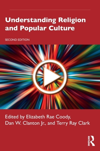 Understanding Religion and Popular Culture Understanding Religion and Popular Culture