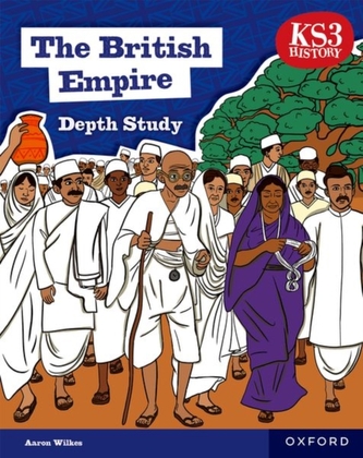 KS3 History Depth Study: The British Empire Student Book Second Edition KS3 History Depth Study: The British Empire Student Book Second Edition