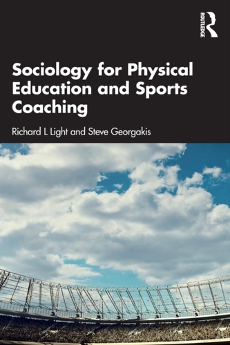 Sociology for Physical Education and Sports Coaching Sociology for Physical Education and Sports Coaching
