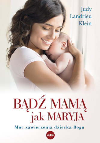 Bądź mamą jak Maryja Bądź mamą jak Maryja