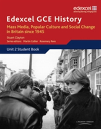 Edexcel GCE History AS Unit 2 E2 Mass Media, Popular Culture & Social Change in Britain since 1945