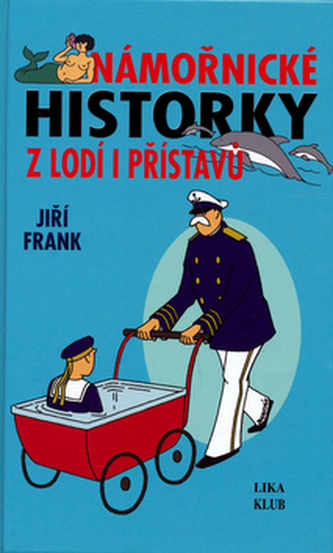 Námořnické historky z lodí i přístavů (Jiří Frank, 2006)