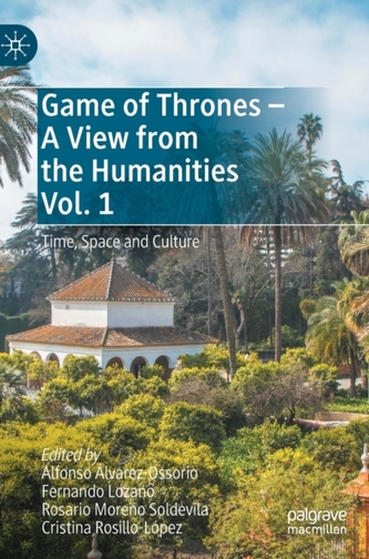 Game of Thrones - A View from the Humanities Vol. 1
