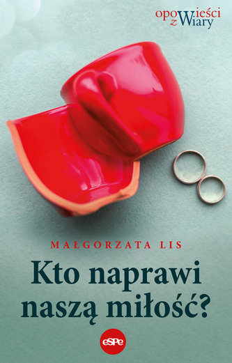 Kto naprawi naszą miłość? Kto naprawi naszą miłość?