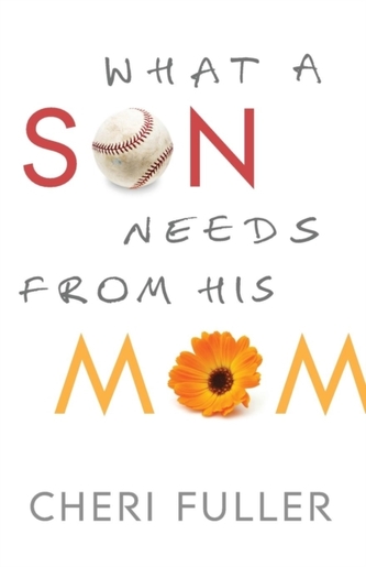 What a Son Needs from His Mom What a Son Needs from His Mom