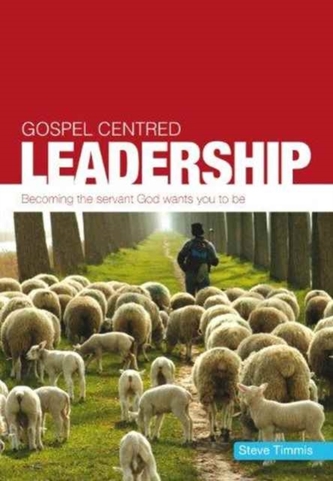 GOSPEL CENTRED LEADERSHIP