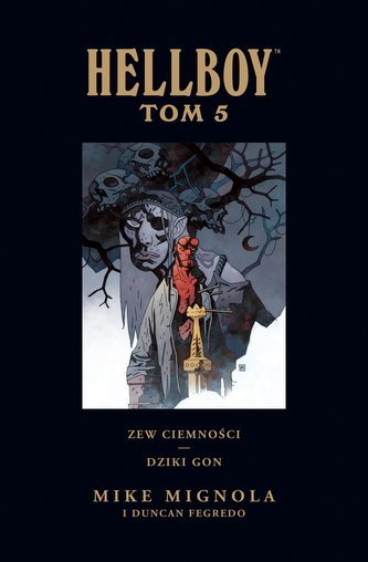 Zew ciemności. Dziki gon. Hellboy. Tom 5 wyd. 2023 Zew ciemności. Dziki gon. Hellboy. Tom 5 wyd. 2023