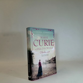 Marie Curie Sklodowská - Odvaha snít