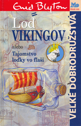 Loď Vikingov alebo Tajomstvo loďky vo fľaši (Enid Blyton, 2006)