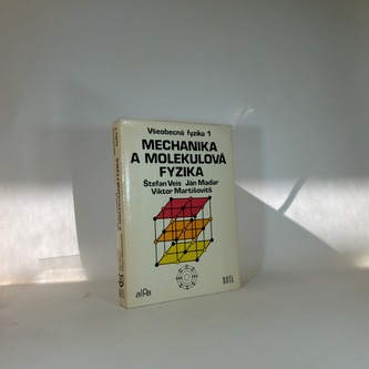 Mechanika a molekulová fyzika - všeobecná fyzika 1