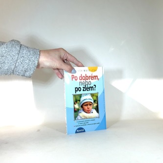 Po dobrém nebo po zlém?