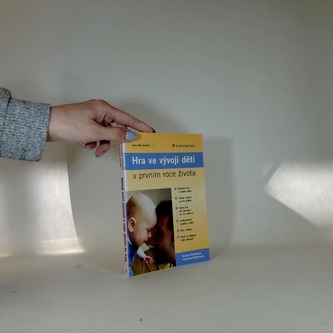 Hra ve vývoji dětí - v prvním roce dítěte