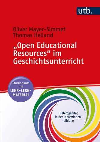 "Open Educational Resources" im Geschichtsunterricht "Open Educational Resources" im Geschichtsunterricht